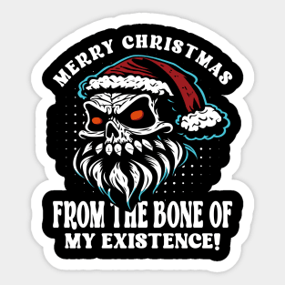 Merry Christmas from the Bone of My Existence! Sticker